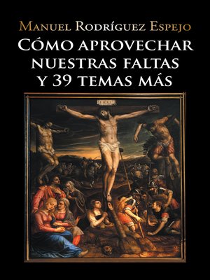 cover image of Cómo Aprovechar Nuestras Faltas Y 39 Temas Más